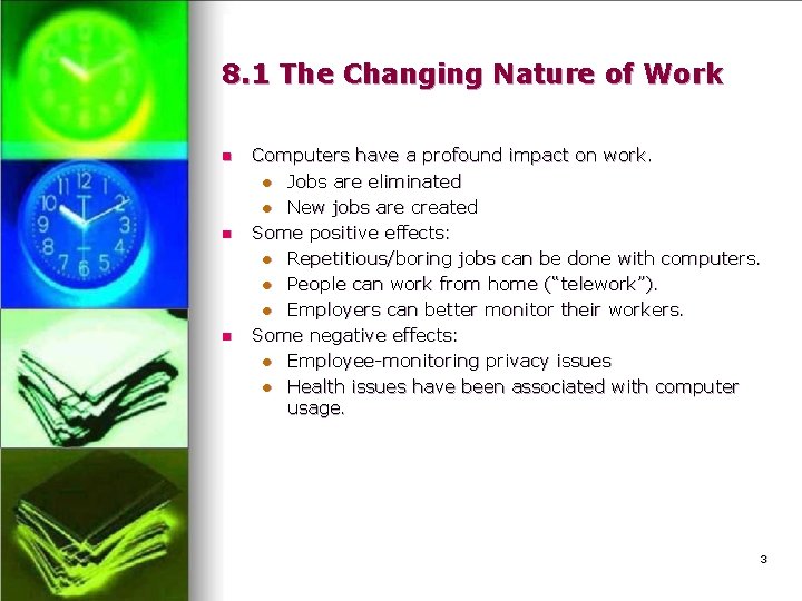 8. 1 The Changing Nature of Work n n n Computers have a profound