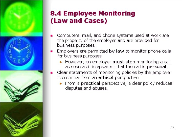 8. 4 Employee Monitoring (Law and Cases) n n n Computers, mail, and phone