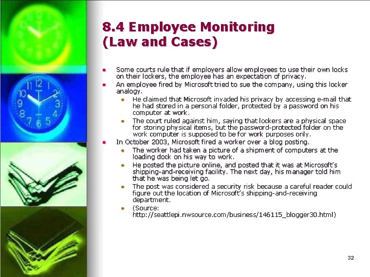 8. 4 Employee Monitoring (Law and Cases) n n n Some courts rule that