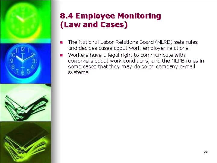 8. 4 Employee Monitoring (Law and Cases) n n The National Labor Relations Board