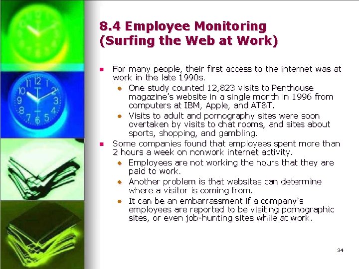 8. 4 Employee Monitoring (Surfing the Web at Work) n n For many people,