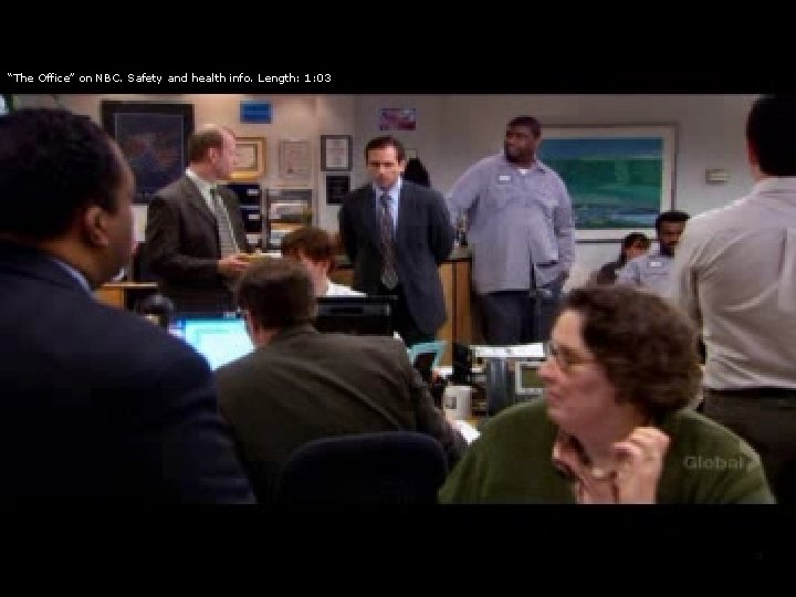 “The Office” on NBC. Safety and health info. Length: 1: 03 35 
