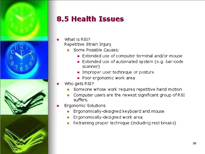 8. 5 Health Issues n n n What is RSI? Repetitive Strain Injury l