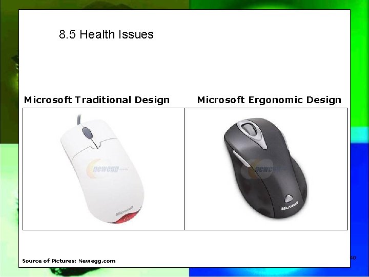 8. 5 Health Issues Microsoft Traditional Design Source of Pictures: Newegg. com Microsoft Ergonomic