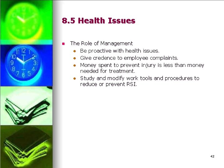 8. 5 Health Issues n The Role of Management l Be proactive with health