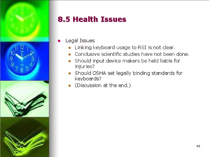 8. 5 Health Issues n Legal Issues l Linking keyboard usage to RSI is