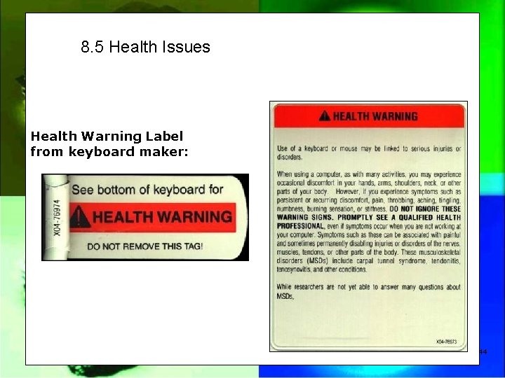 8. 5 Health Issues Health Warning Label from keyboard maker: 44 