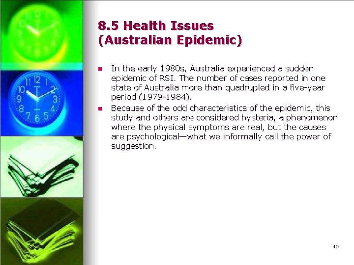 8. 5 Health Issues (Australian Epidemic) n n In the early 1980 s, Australia