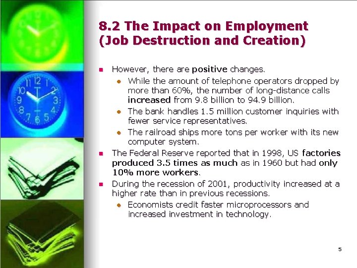 8. 2 The Impact on Employment (Job Destruction and Creation) n n n However,