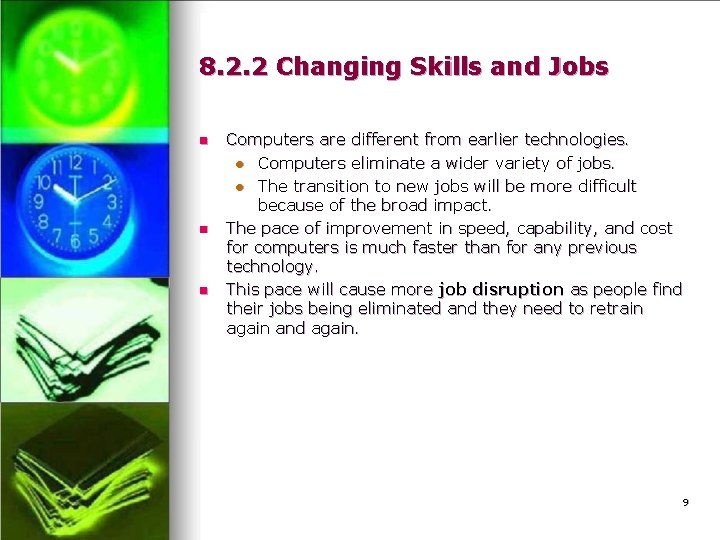 8. 2. 2 Changing Skills and Jobs n n n Computers are different from
