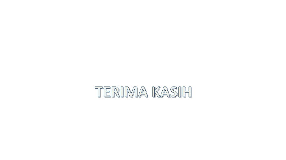 TERIMA KASIH 