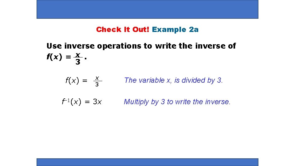 Check It Out! Example 2 a Use inverse operations to write the inverse of