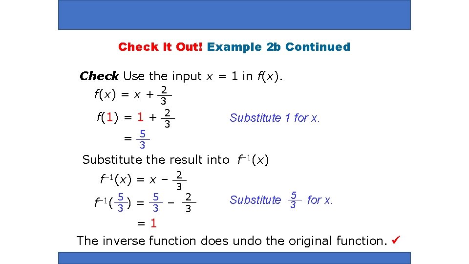 Check It Out! Example 2 b Continued Check Use the input x = 1