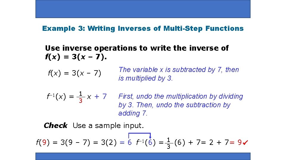 Example 3: Writing Inverses of Multi-Step Functions Use inverse operations to write the inverse