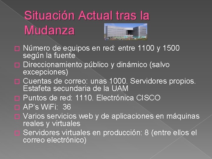 Situación Actual tras la Mudanza � � � � Número de equipos en red: