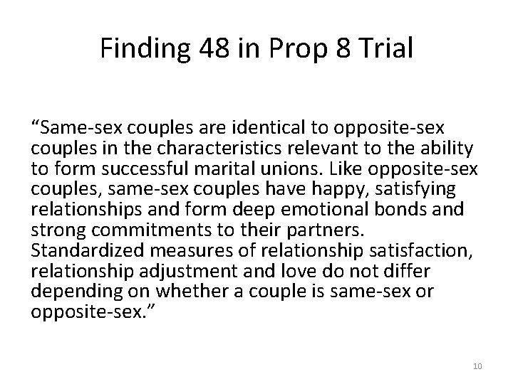Finding 48 in Prop 8 Trial “Same-sex couples are identical to opposite-sex couples in