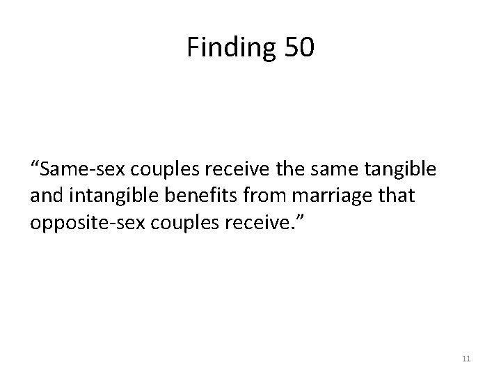 Finding 50 “Same-sex couples receive the same tangible and intangible benefits from marriage that
