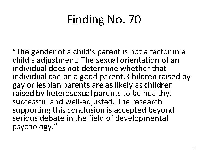 Finding No. 70 “The gender of a child's parent is not a factor in
