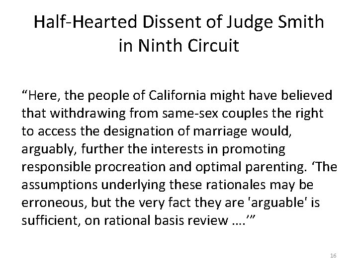 Half-Hearted Dissent of Judge Smith in Ninth Circuit “Here, the people of California might