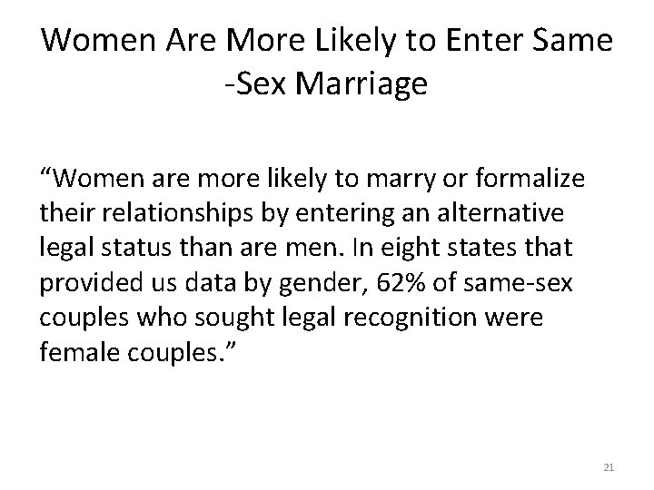 Women Are More Likely to Enter Same -Sex Marriage “Women are more likely to