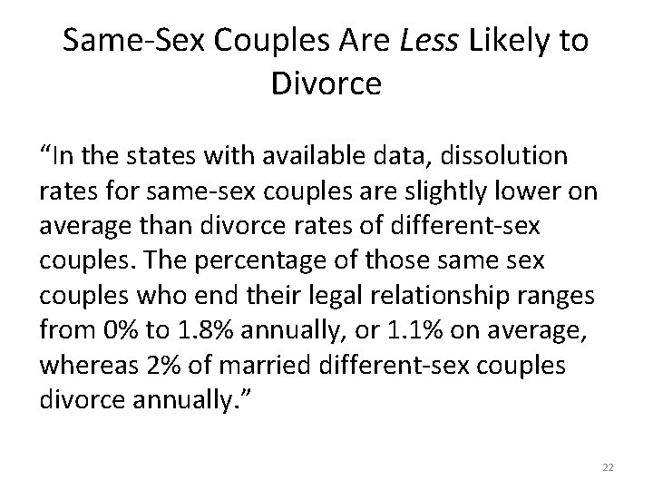 Same-Sex Couples Are Less Likely to Divorce “In the states with available data, dissolution