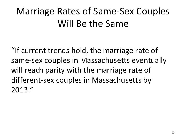 Marriage Rates of Same-Sex Couples Will Be the Same “If current trends hold, the
