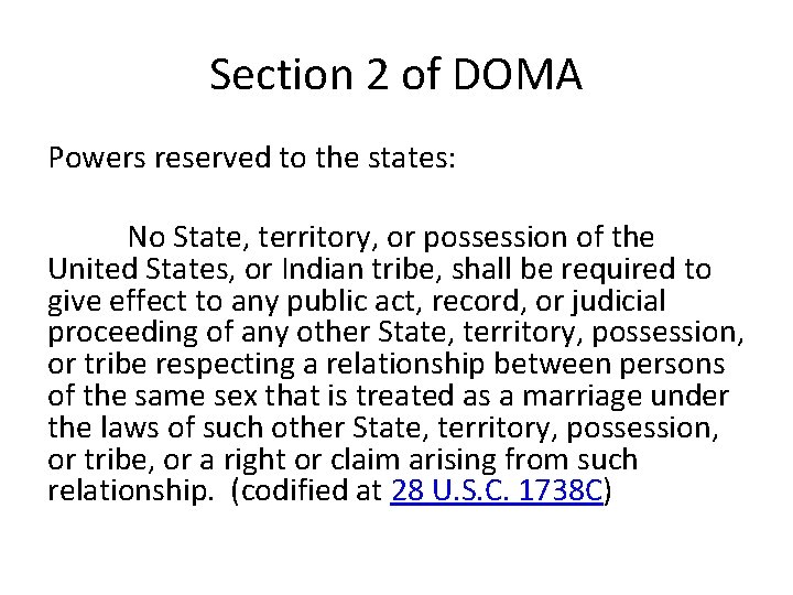 Section 2 of DOMA Powers reserved to the states: No State, territory, or possession