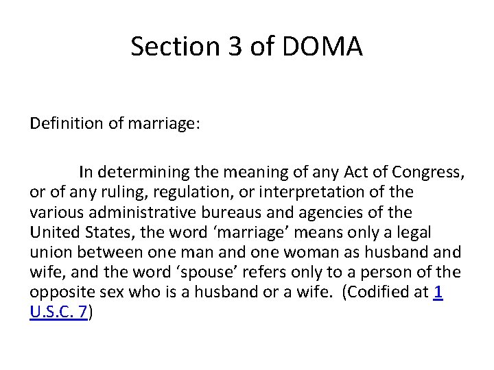 Section 3 of DOMA Definition of marriage: In determining the meaning of any Act
