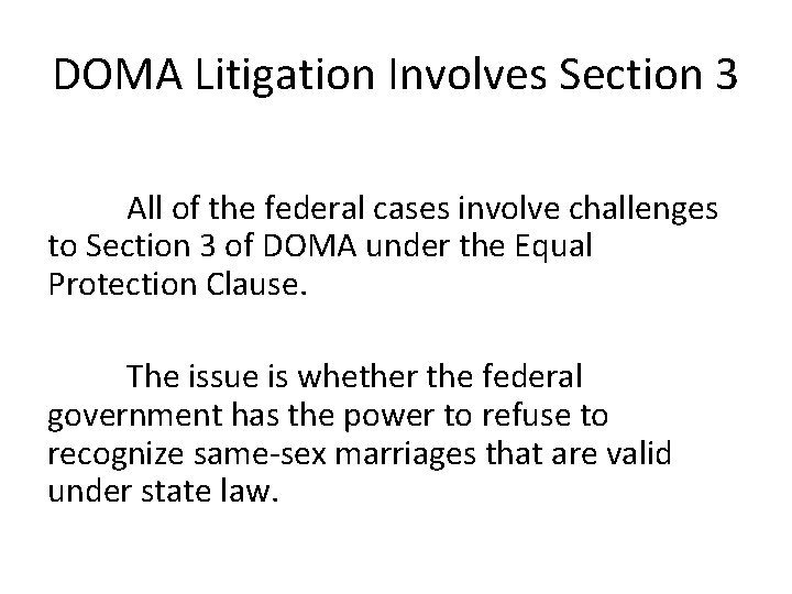 DOMA Litigation Involves Section 3 All of the federal cases involve challenges to Section
