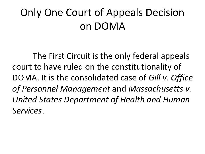 Only One Court of Appeals Decision on DOMA The First Circuit is the only