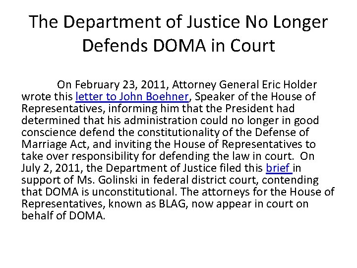 The Department of Justice No Longer Defends DOMA in Court On February 23, 2011,