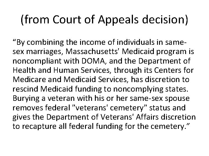 (from Court of Appeals decision) “By combining the income of individuals in samesex marriages,