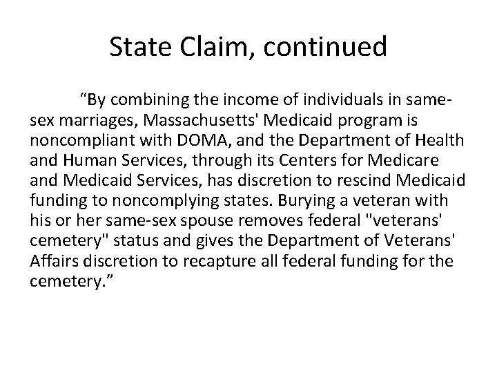 State Claim, continued “By combining the income of individuals in samesex marriages, Massachusetts' Medicaid