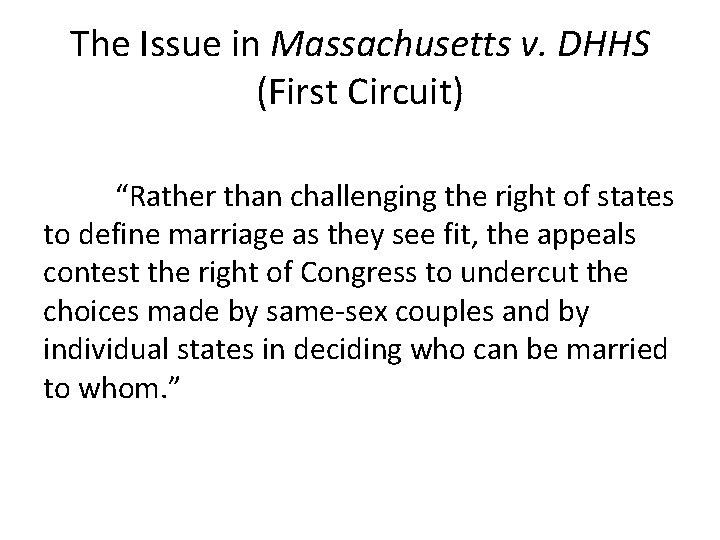 The Issue in Massachusetts v. DHHS (First Circuit) “Rather than challenging the right of