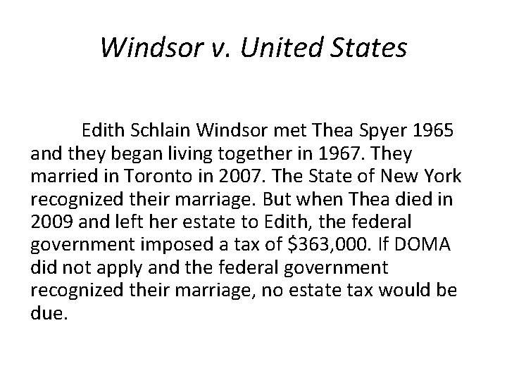 Windsor v. United States Edith Schlain Windsor met Thea Spyer 1965 and they began