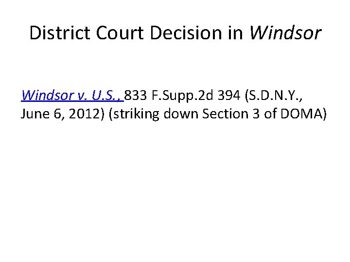 District Court Decision in Windsor v. U. S. , 833 F. Supp. 2 d