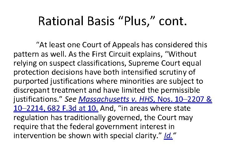 Rational Basis “Plus, ” cont. “At least one Court of Appeals has considered this