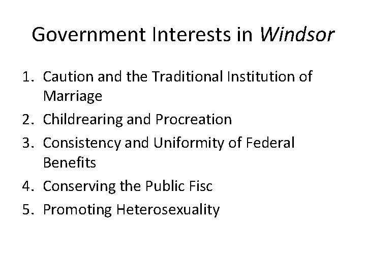 Government Interests in Windsor 1. Caution and the Traditional Institution of Marriage 2. Childrearing