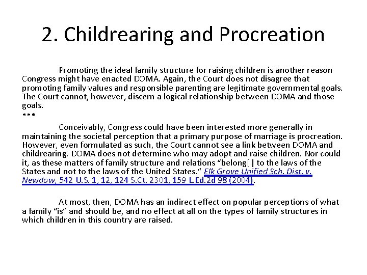 2. Childrearing and Procreation Promoting the ideal family structure for raising children is another