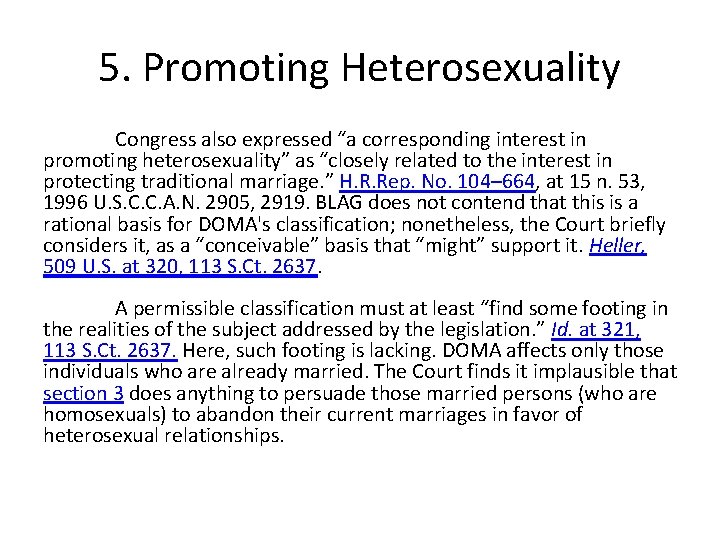 5. Promoting Heterosexuality Congress also expressed “a corresponding interest in promoting heterosexuality” as “closely