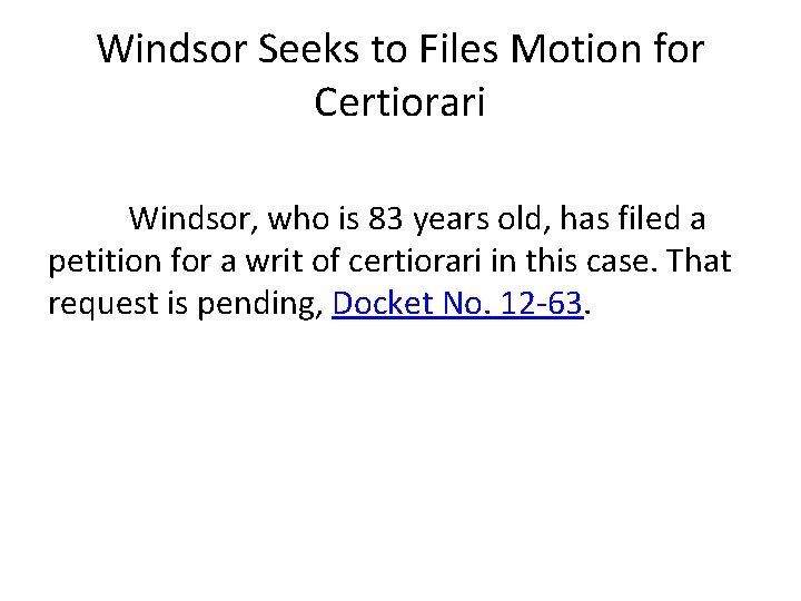 Windsor Seeks to Files Motion for Certiorari Windsor, who is 83 years old, has