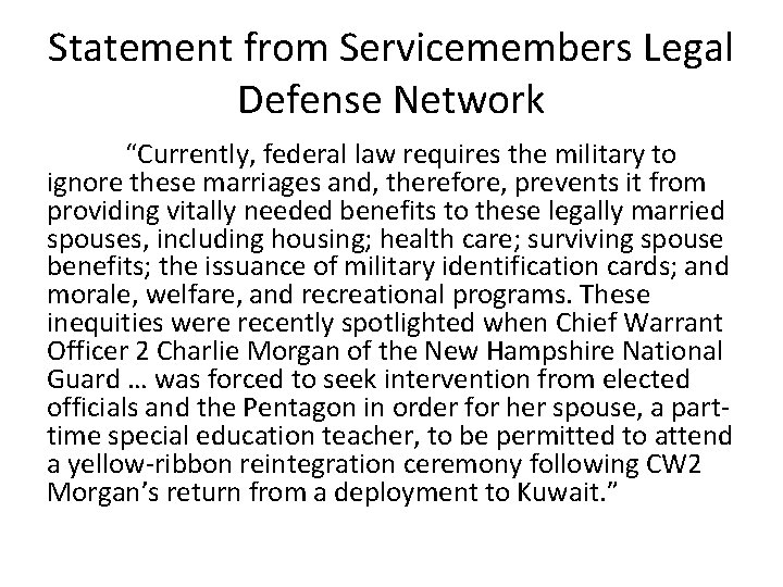 Statement from Servicemembers Legal Defense Network “Currently, federal law requires the military to ignore