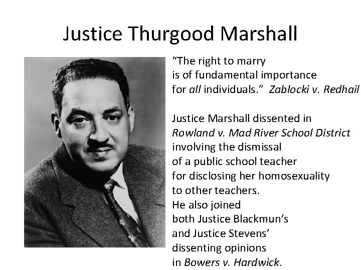 Justice Thurgood Marshall “The right to marry is of fundamental importance for all individuals.