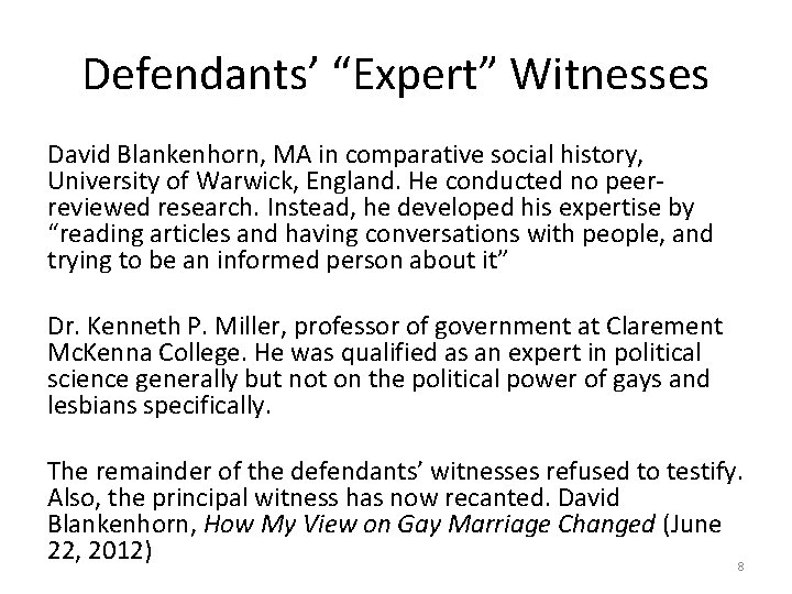 Defendants’ “Expert” Witnesses David Blankenhorn, MA in comparative social history, University of Warwick, England.