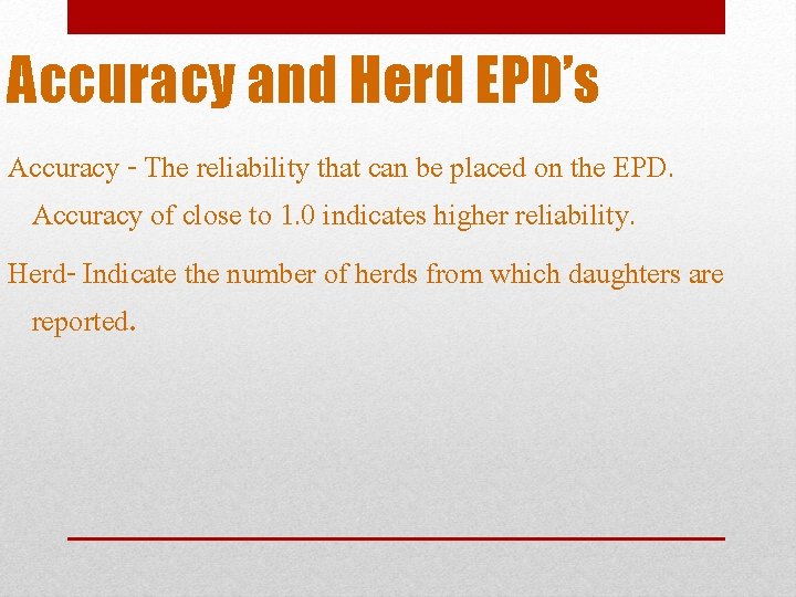 Accuracy and Herd EPD’s Accuracy - The reliability that can be placed on the