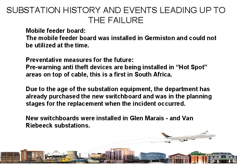 SUBSTATION HISTORY AND EVENTS LEADING UP TO THE FAILURE Mobile feeder board: The mobile