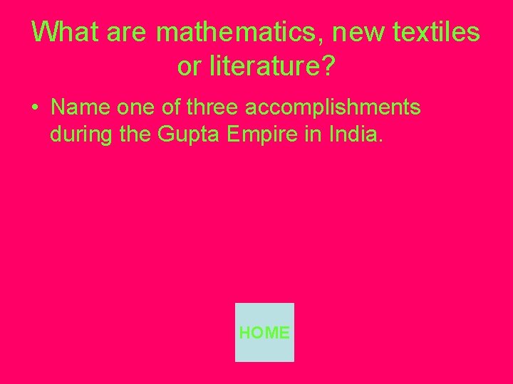 What are mathematics, new textiles or literature? • Name one of three accomplishments during