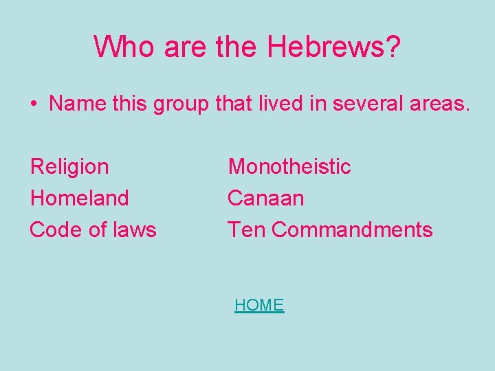 Who are the Hebrews? • Name this group that lived in several areas. Religion