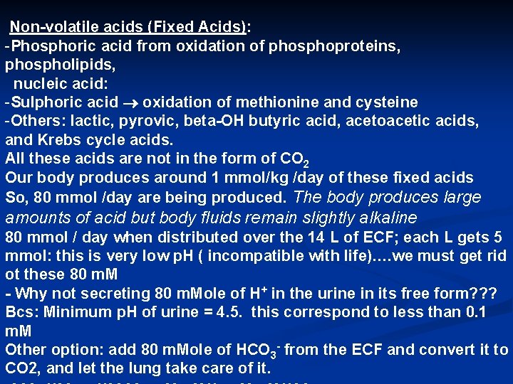 Non-volatile acids (Fixed Acids): -Phosphoric acid from oxidation of phosphoproteins, phospholipids, nucleic acid: -Sulphoric