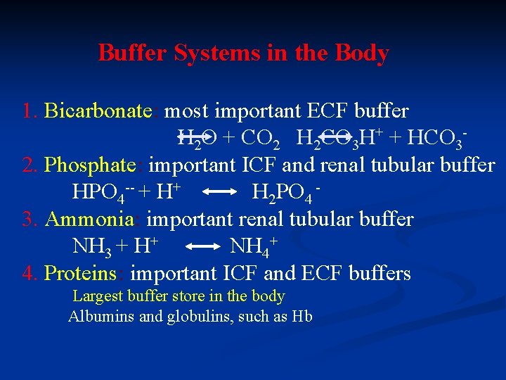 Buffer Systems in the Body 1. Bicarbonate: most important ECF buffer H 2 O